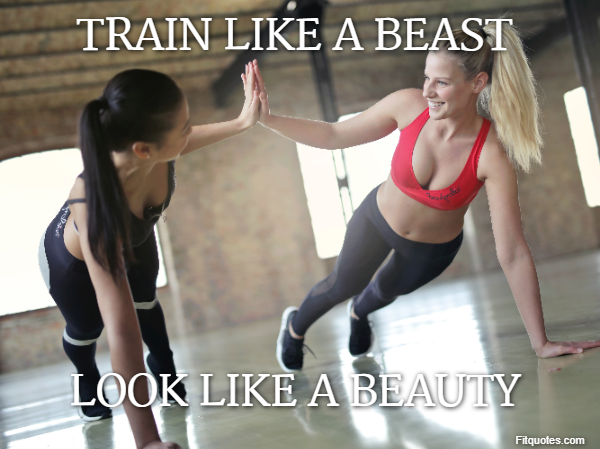 Train like a beast Look like a beauty